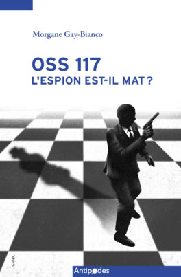 OSS 117, l’espion mythique