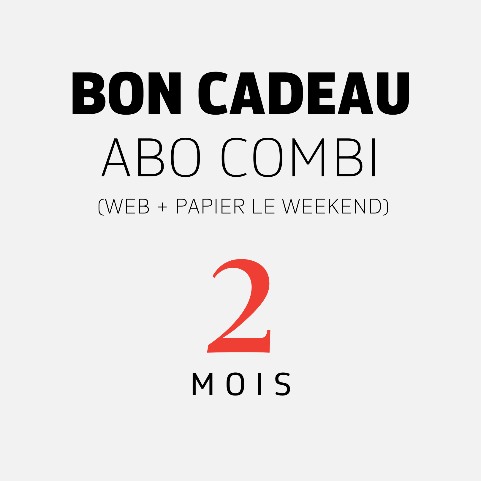 Bon cadeau essai ABO COMBI (web + papier le weekend)